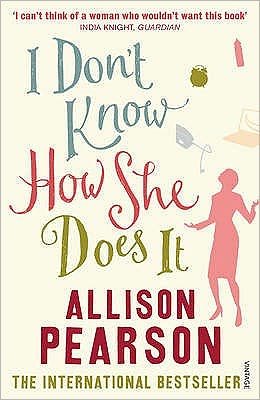 I Don't Know How She Does It - Allison Pearson - Bøger - Vintage Publishing - 9780099428381 - 1. maj 2003