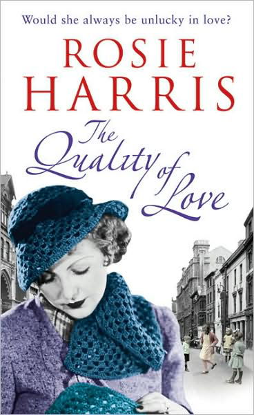 The Quality of Love: an engrossing saga following one woman’s lessons in love set in Cardiff during the 1920s - Rosie Harris - Kirjat - Cornerstone - 9780099527381 - torstai 3. joulukuuta 2009