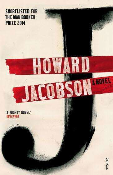 J: A Novel - Howard Jacobson - Kirjat - Vintage Publishing - 9780099598381 - torstai 6. elokuuta 2015