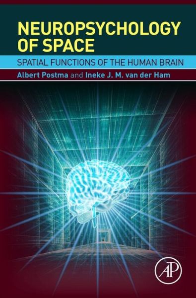 Cover for Albert Postma · Neuropsychology of Space: Spatial Functions of the Human Brain (Gebundenes Buch) (2016)