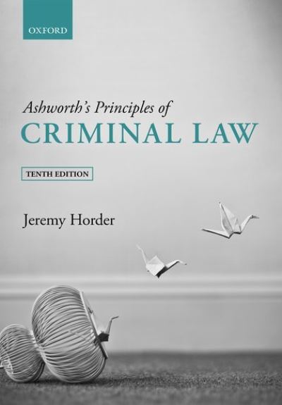 Cover for Horder, Jeremy (Professor of Criminal Law, London School of Economics and Political Science) · Ashworth's Principles of Criminal Law (Paperback Book) [10 Revised edition] (2022)