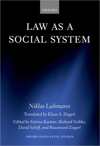 Cover for Luhmann, Niklas (, Prior to his death in 1998, Niklas Luhmann was Emeritus Professor of Sociology at Bielefeld University) · Law as a Social System - Oxford Socio-Legal Studies (Hardcover Book) (2004)