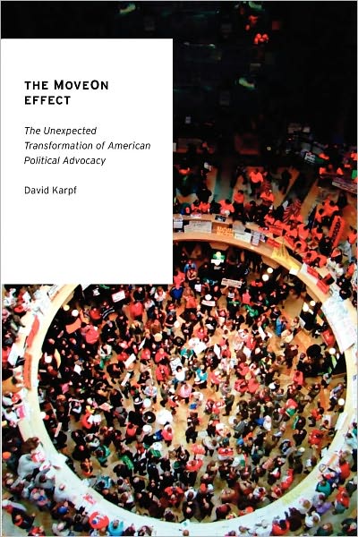 Cover for Karpf, David (Assistant Profesor of Jounalism and Media Studies, Assistant Profesor of Jounalism and Media Studies, Rutgers University) · The MoveOn Effect: The Unexpected Transformation of American Political Advocacy - Oxford Studies in Digital Politics (Pocketbok) (2012)