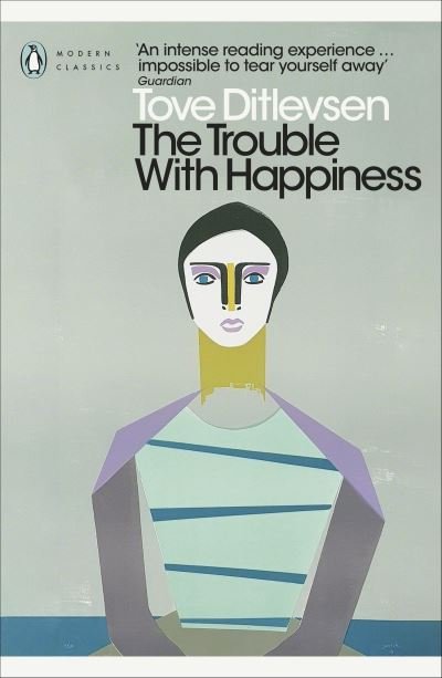 The Trouble with Happiness: and Other Stories - Tove Ditlevsen - Livros - Penguin Classics - 9780241537381 - 2 de março de 2023