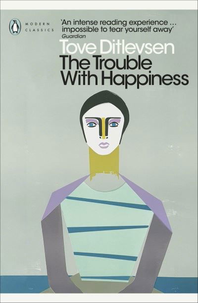The Trouble with Happiness: and Other Stories - Penguin Modern Classics - Tove Ditlevsen - Bøker - Penguin Books Ltd - 9780241537381 - 2. mars 2023