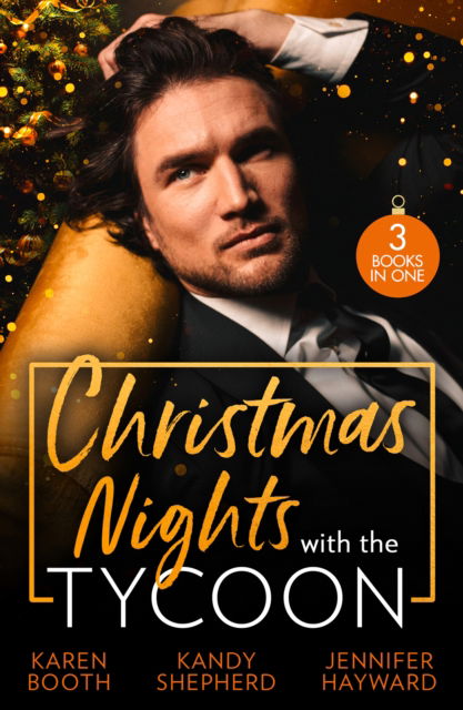 Cover for Karen Booth · Christmas Nights With The Tycoon: A Christmas Temptation (the Eden Empire) / Greek Tycoon's Mistletoe Proposal / Christmas at the Tycoon's Command (Paperback Book) (2023)