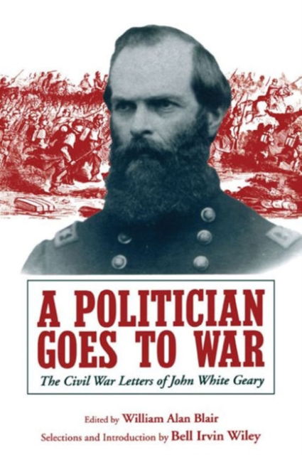 Cover for John White Geary · A Politician Goes to War: The Civil War Letters of John White Geary (Hardcover Book) (1995)