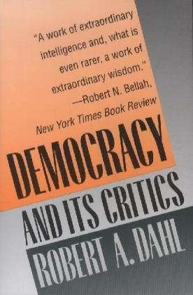 Democracy and Its Critics - Robert A. Dahl - Bøker - Yale University Press - 9780300049381 - 24. juli 1991
