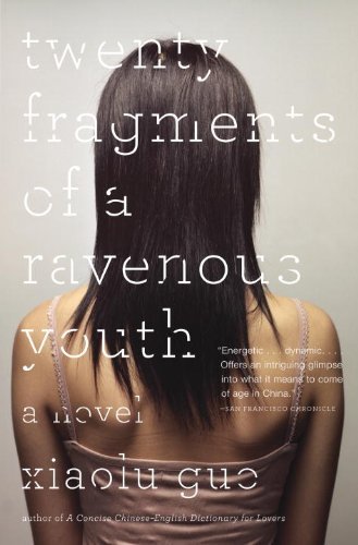 Cover for Xiaolu Guo · Twenty Fragments of a Ravenous Youth (Pocketbok) (2009)