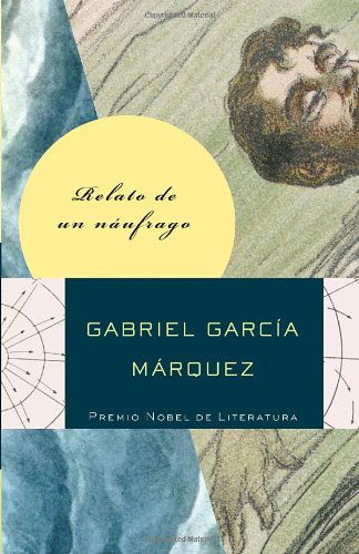 Relato De Un Naúfrago (Vintage Espanol) (Spanish Edition) - Gabriel García Márquez - Bøker - Vintage Espanol - 9780307475381 - 9. mars 2010