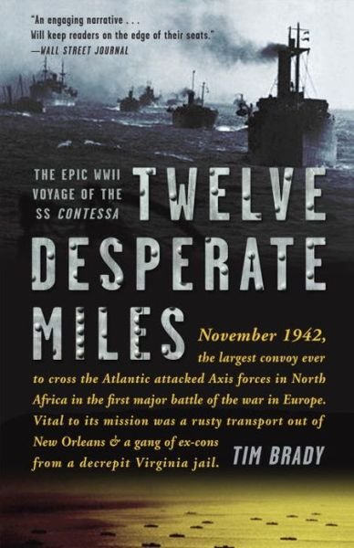 Cover for Tim Brady · Twelve Desperate Miles: the Epic World War II Voyage of the Ss Contessa (Paperback Book) [Reprint edition] (2013)