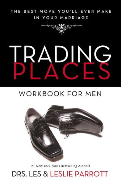 Trading Places Workbook for Men: The Best Move You'll Ever Make in Your Marriage - Parrott, Les and Leslie - Books - Zondervan - 9780310358381 - September 19, 2019
