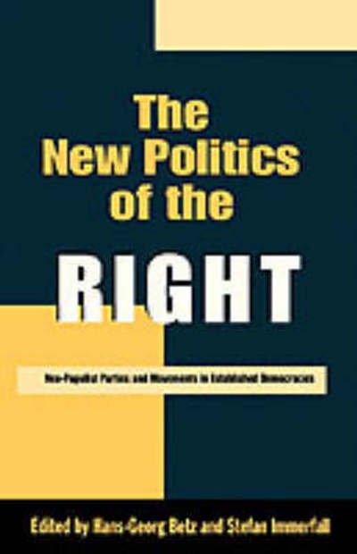 Cover for Hans-georg Betz · The New Politics of the Right: Neo-Populist Parties and Movements in Established Democracies (Taschenbuch) [1998 edition] (1998)