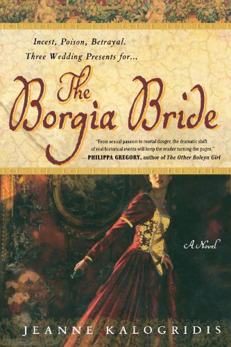 Cover for Jeanne Kalogridis · The Borgia Bride: a Novel (Paperback Book) [Later Printing edition] (2005)