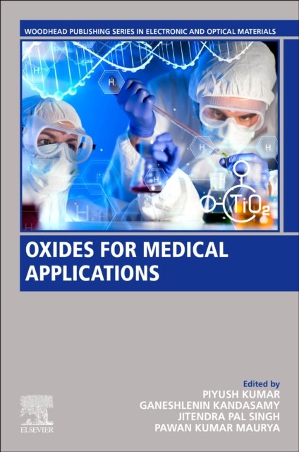 Cover for Piyush Kumar · Oxides for Medical Applications - Woodhead Publishing Series in Electronic and Optical Materials (Paperback Bog) (2023)