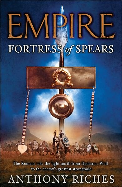 Fortress of Spears: Empire III - Empire series - Anthony Riches - Kirjat - Hodder & Stoughton - 9780340920381 - torstai 29. maaliskuuta 2012