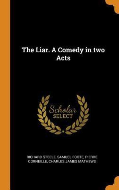 Cover for Richard Steele · The Liar. A Comedy in two Acts (Hardcover Book) (2018)