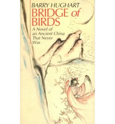 Cover for Barry Hughart · Bridge of Birds: a Novel of an Ancient China That Never Was (Taschenbuch) (1985)