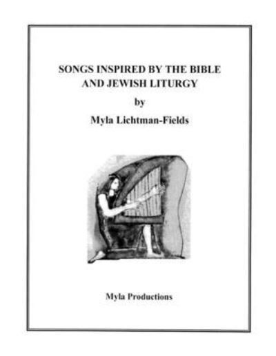 Cover for Myla Lichtman-fields · Songs Inspired By The Bible And Jewish Liturgy (Paperback Book) (2018)