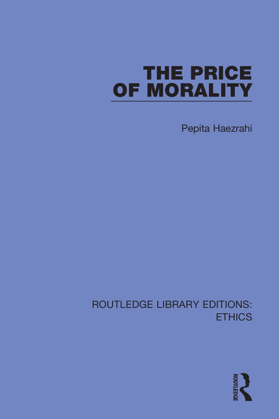 Cover for Pepita Haezrahi · The Price of Morality - Routledge Library Editions: Ethics (Paperback Book) (2022)