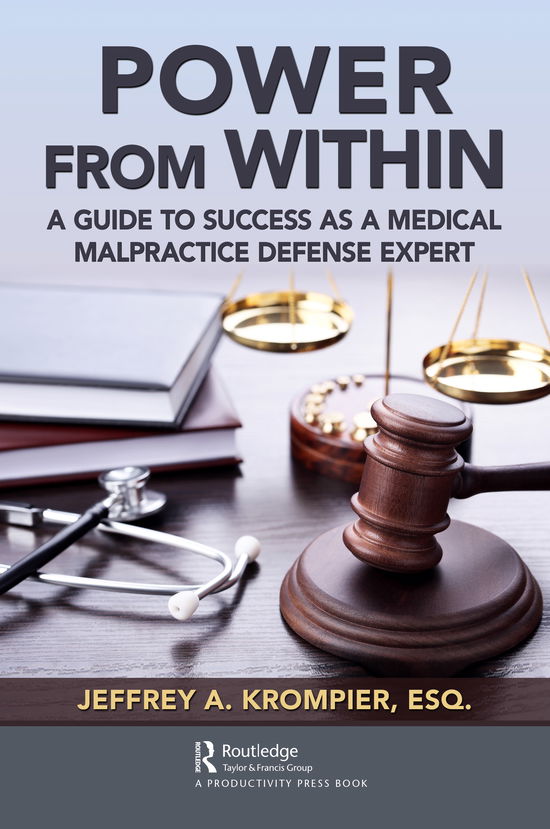 Cover for Krompier, Esq., Jeffrey A. · Power from Within: A Guide to Success as a Medical Malpractice Defense Expert (Hardcover Book) (2021)