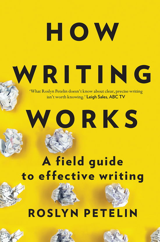 Cover for Roslyn Petelin · How Writing Works: A field guide to effective writing (Hardcover Book) (2021)