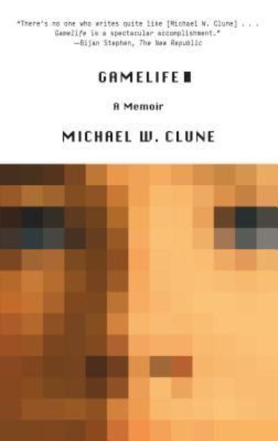 Gamelife A Memoir - Michael W. Clune - Livros - Farrar, Straus & Giroux - 9780374536381 - 13 de setembro de 2016