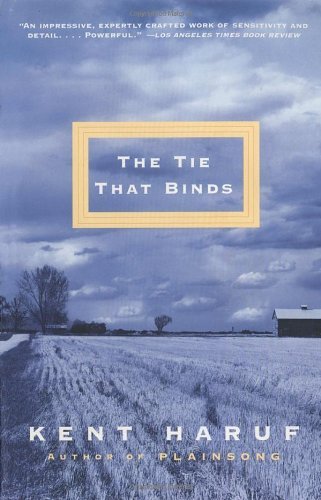 Cover for Kent Haruf · The Tie That Binds (Pocketbok) [Vintage Contemporaries Ed edition] (2000)