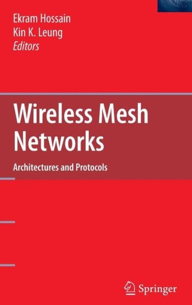 Cover for Ekram Hossain · Wireless Mesh Networks: Architectures and Protocols (Hardcover Book) [2008 edition] (2007)