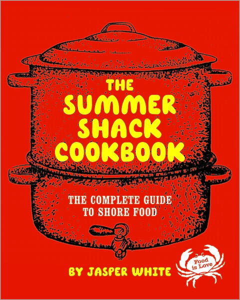 The Summer Shack Cookbook: the Complete Guide to Shore Food - Jasper White - Bøger - W. W. Norton & Company - 9780393052381 - 1. maj 2007