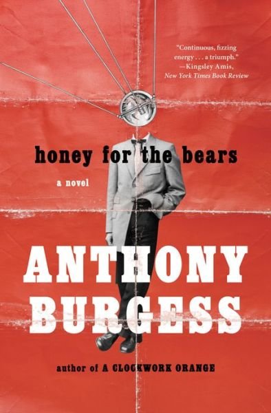 Cover for Anthony Burgess · Honey for the Bears (Taschenbuch) (2013)