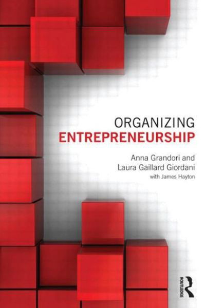 Organizing Entrepreneurship - Anna Grandori - Bøger - Taylor & Francis Ltd - 9780415570381 - 18. maj 2011