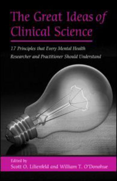 The Great Ideas of Clinical Science: 17 Principles that Every Mental Health Professional Should Understand - Scott O Lilienfeld - Böcker - Taylor & Francis Ltd - 9780415950381 - 19 december 2006