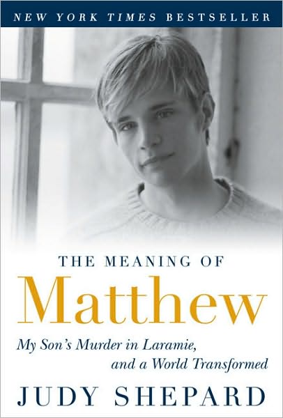 Cover for Judy Shepard · The Meaning of Matthew: My Son's Murder in Laramie, and a World Transformed (Paperback Book) [Reprint edition] (2010)