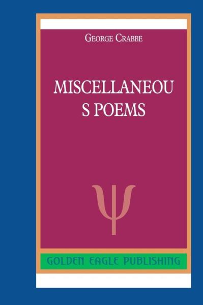 Miscellaneous Poems - George Crabbe - Books - Blurb - 9780464291381 - November 10, 2022