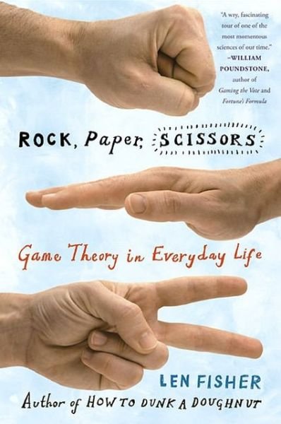 Cover for Len Fisher · Rock, Paper, Scissors: Game Theory in Everyday Life (Paperback Bog) [First edition] (2008)
