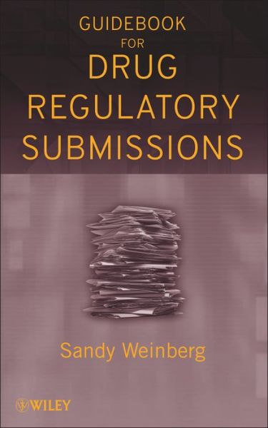Cover for Sandy Weinberg · Guidebook for Drug Regulatory Submissions (Hardcover Book) (2009)