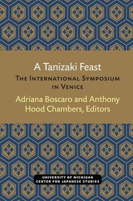 Cover for A Tanizaki Feast: The International Symposium in Venice - Michigan Monograph Series in Japanese Studies (Paperback Bog) (2021)