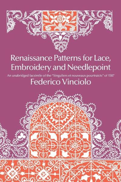 Renaissance Patterns for Lace and Embroidery - Dover Knitting, Crochet, Tatting, Lace - Federico Vinciolo - Books - Dover Publications Inc. - 9780486224381 - March 28, 2003