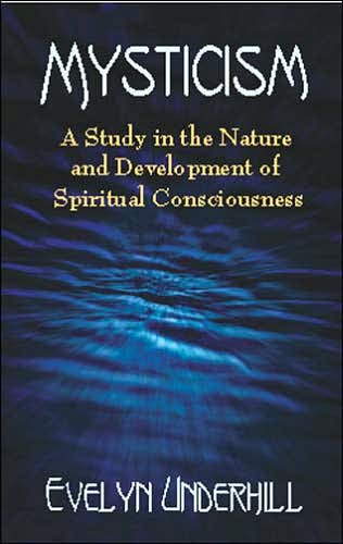 Cover for Evelyn Underhill · Mysticism: A Study in the Nature and Development of Man's Spiritual Consciousness (Paperback Book) (2003)