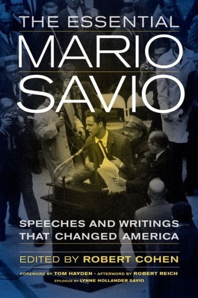 Cover for Robert Cohen · The Essential Mario Savio: Speeches and Writings that Changed America (Paperback Book) (2014)