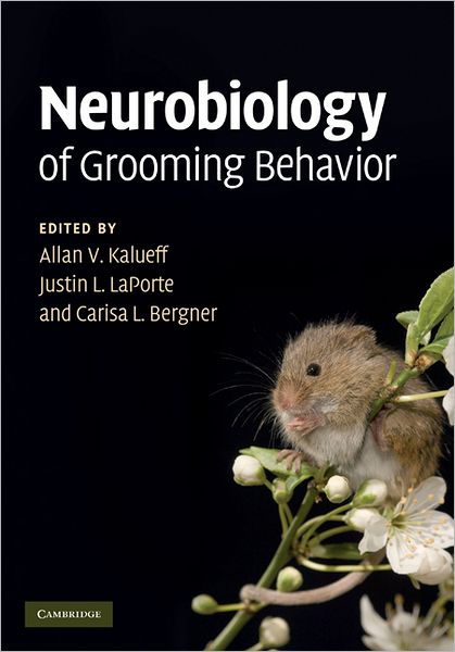 Cover for Kalueff, Allan V, Laporte, · Neurobiology of Grooming Behavior (Hardcover Book) (2010)