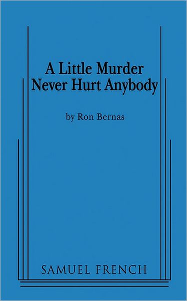 Cover for Ron Bernas · A Little Murder Never Hurt Anybody (Paperback Book) (2009)