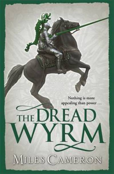 Cover for Miles Cameron · The Dread Wyrm - The Traitor Son Cycle (Paperback Book) (2016)