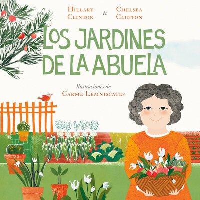 Cover for Hillary Clinton · Los jardines de la abuela (Hardcover bog) (2020)