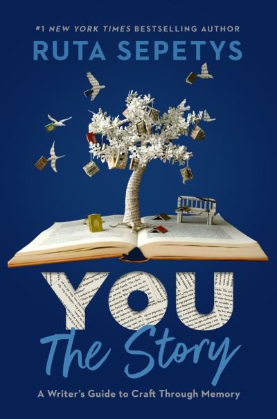 Cover for Ruta Sepetys · You: The Story: A Writer's Guide to Craft Through Memory (Inbunden Bok) (2023)