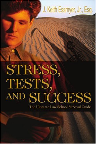 Cover for J. Essmyer  Jr. · Stress, Tests, and Success: the Ultimate Law School Survival Guide (Pocketbok) (2005)