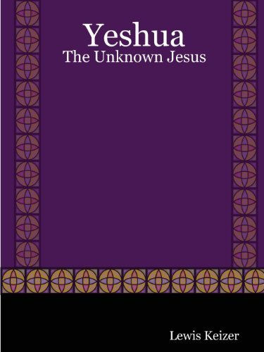 Cover for Lewis Keizer · Yeshua: the Unknown Jesus (Taschenbuch) [2nd edition] (2007)