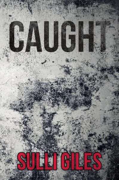 Cover for Sulli Giles · Caught (Paperback Bog) (2015)