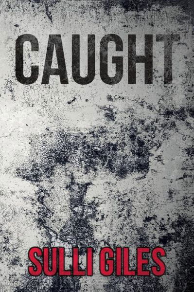 Cover for Sulli Giles · Caught (Pocketbok) (2015)